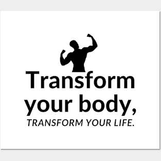 Transform your body, transform your life. Posters and Art